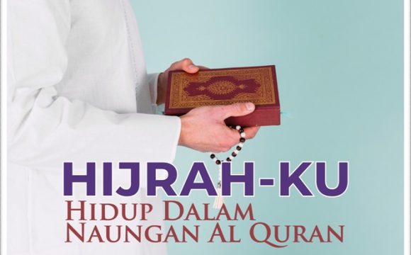 HijrahKU – Hidup Dalam Naungan Al Qur’an